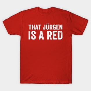 Jurgen is a Red - Text Style White Font T-Shirt